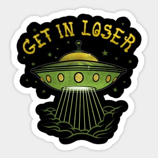 GET IN LOSER UFO Sticker